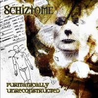 Schiztome : Puritanically Unreconstructed